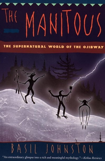 Basil Johnston/The Manitous@ Supernatural World of the Ojibway, the